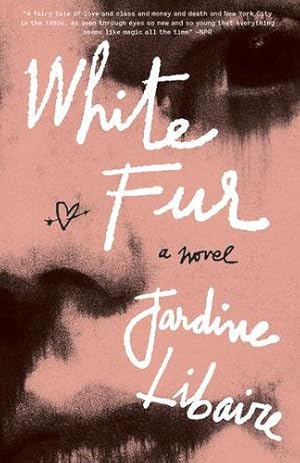Seller image for White Fur: A Novel by Libaire, Jardine [Paperback ] for sale by booksXpress