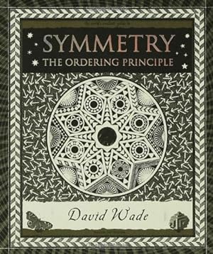 Immagine del venditore per Symmetry: The Ordering Principle (Wooden Books) by Wade, David [Hardcover ] venduto da booksXpress