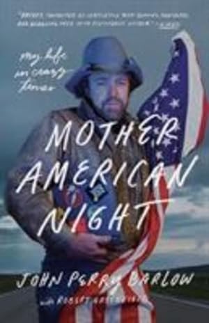 Immagine del venditore per Mother American Night: My Life in Crazy Times by Barlow, John Perry, Greenfield, Robert [Paperback ] venduto da booksXpress