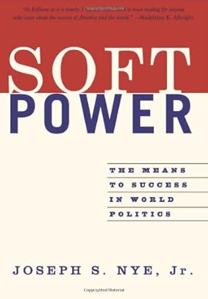Imagen del vendedor de Soft Power: The Means To Success In World Politics by Nye Jr., Joseph S. [Paperback ] a la venta por booksXpress