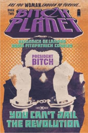 Imagen del vendedor de Bitch Planet Volume 2: President Bitch by DeConnick, Kelly Sue [Paperback ] a la venta por booksXpress