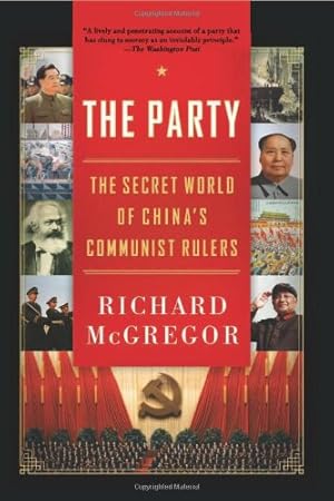 Immagine del venditore per The Party: The Secret World of China8217;s Communist Rulers by McGregor, Richard [Paperback ] venduto da booksXpress