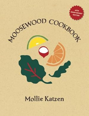 Imagen del vendedor de The Moosewood Cookbook: 40th Anniversary Edition by Katzen, Mollie [Hardcover ] a la venta por booksXpress