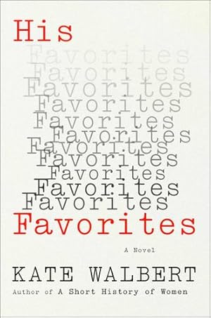 Seller image for His Favorites: A Novel by Walbert, Kate [Hardcover ] for sale by booksXpress