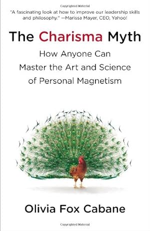 Seller image for The Charisma Myth: How Anyone Can Master the Art and Science of Personal Magnetism by Cabane, Olivia Fox [Paperback ] for sale by booksXpress