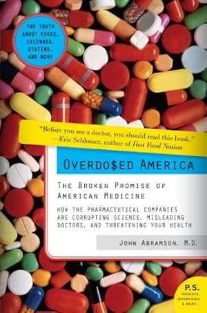 Image du vendeur pour Overdosed America: The Broken Promise of American Medicine by Abramson, Dr. John [Paperback ] mis en vente par booksXpress