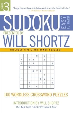 Seller image for Sudoku Easy to Hard Presented by Will Shortz, Volume 3: 100 Wordless Crossword Puzzles [Paperback ] for sale by booksXpress