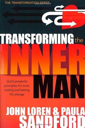 Seller image for Transforming The Inner Man: God's Powerful Principles for Inner Healing and Lasting Life Change (Transformation) by Sandford, John Loren, Sandford, Paula [Paperback ] for sale by booksXpress