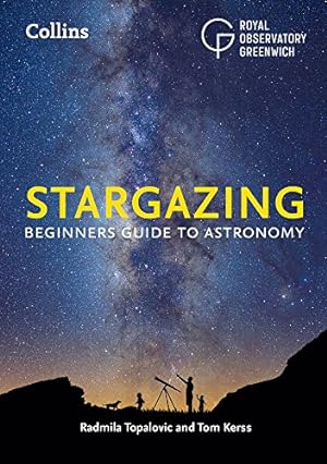 Seller image for Stargazing: Beginners Guide to Astronomy by Royal Observatory Greenwich, Topalovic, Radmila, Kerss, Tom [Paperback ] for sale by booksXpress