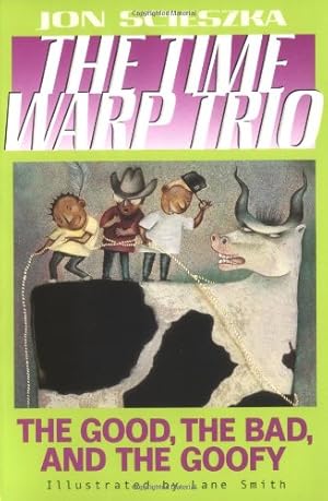 Bild des Verkufers fr The Good, the Bad, and the Goofy #3 (Time Warp Trio) by Scieszka, Jon [Paperback ] zum Verkauf von booksXpress