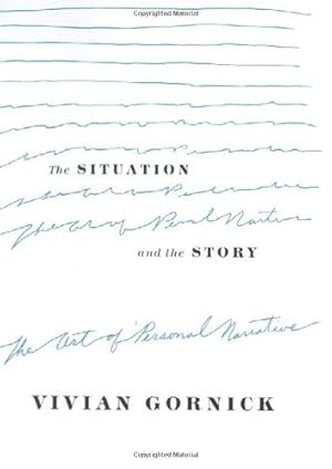 Bild des Verkufers fr The Situation and the Story: The Art of Personal Narrative by Gornick, Vivian [Paperback ] zum Verkauf von booksXpress