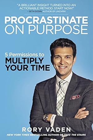 Imagen del vendedor de Procrastinate on Purpose: 5 Permissions to Multiply Your Time by Vaden, Rory [Paperback ] a la venta por booksXpress