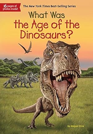 Imagen del vendedor de What Was the Age of the Dinosaurs? by Stine, Megan, Who HQ [Paperback ] a la venta por booksXpress