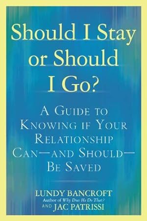 Bild des Verkufers fr Should I Stay or Should I Go?: A Guide to Knowing if Your Relationship Can--and Should--be Saved by Bancroft, Lundy, Patrissi, JAC [Paperback ] zum Verkauf von booksXpress