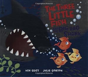 Seller image for The Three Little Fish And The Big Bad Shark by Grace, Will, Geist, Ken [Hardcover ] for sale by booksXpress