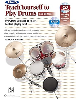 Imagen del vendedor de Alfred's Teach Yourself to Play Drums: Everything You Need to Know to Start Playing Now!, Book, CD, & DVD (Teach Yourself Series) by Wilson, Patrick [Paperback ] a la venta por booksXpress