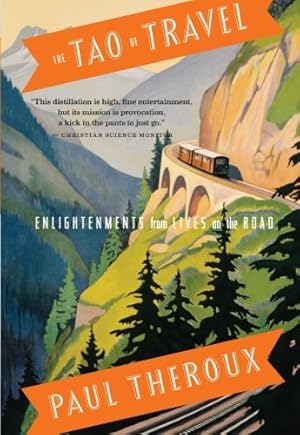Bild des Verkufers fr The Tao of Travel: Enlightenments from Lives on the Road by Theroux, Paul [Paperback ] zum Verkauf von booksXpress