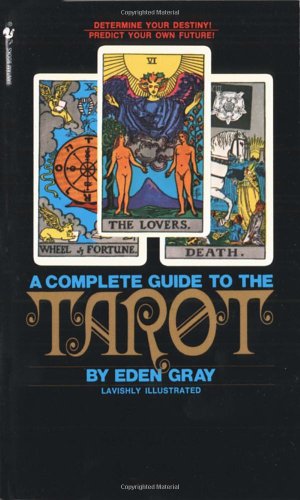 Seller image for The Complete Guide to the Tarot: Determine Your Destiny! Predict Your Own Future! by Gray, Eden [Mass Market Paperback ] for sale by booksXpress