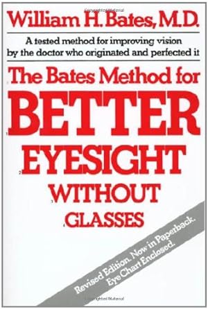 Bild des Verkufers fr The Bates Method for Better Eyesight Without Glasses by Bates, William H. [Paperback ] zum Verkauf von booksXpress