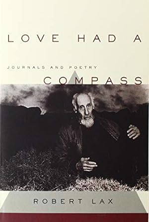 Immagine del venditore per Love Had a Compass: Journals and Poetry by Lax, Robert [Paperback ] venduto da booksXpress