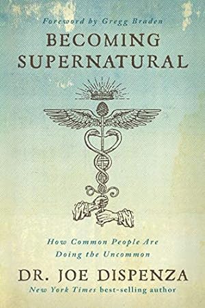 Immagine del venditore per Becoming Supernatural: How Common People Are Doing the Uncommon by Dispenza, Dr. Joe [Paperback ] venduto da booksXpress