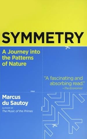 Seller image for Symmetry: A Journey into the Patterns of Nature by du Sautoy, Marcus [Paperback ] for sale by booksXpress