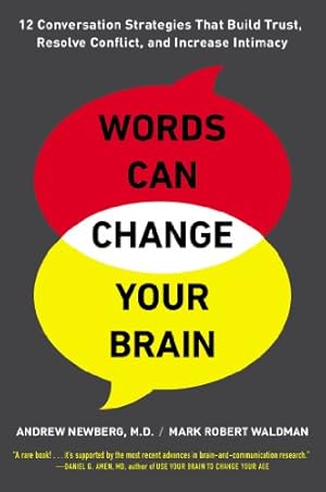 Seller image for Words Can Change Your Brain: 12 Conversation Strategies to Build Trust, Resolve Conflict, and Increase Intima cy by Newberg, Andrew, Waldman, Mark Robert [Paperback ] for sale by booksXpress