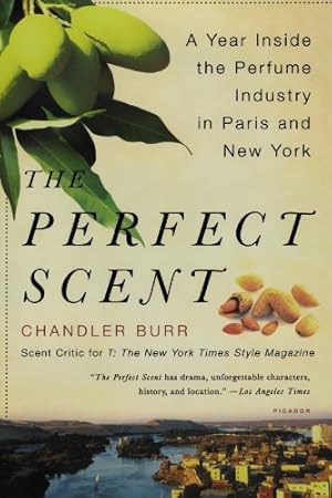 Seller image for The Perfect Scent: A Year Inside the Perfume Industry in Paris and New York by Burr, Chandler [Paperback ] for sale by booksXpress
