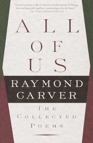 Seller image for All of Us: The Collected Poems by Carver, Raymond [Paperback ] for sale by booksXpress