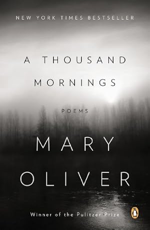 Seller image for A Thousand Mornings: Poems by Oliver, Mary [Paperback ] for sale by booksXpress