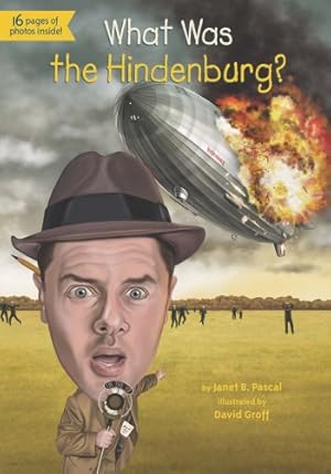 Imagen del vendedor de What Was the Hindenburg? by Pascal, Janet B., Who HQ [Paperback ] a la venta por booksXpress