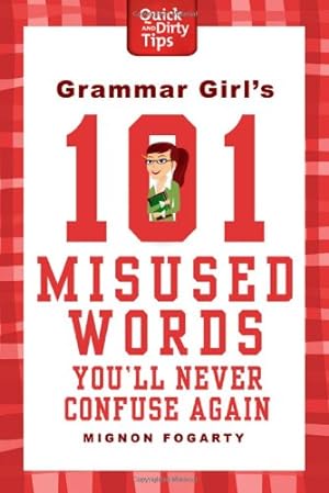 Seller image for Grammar Girl's 101 Misused Words You'll Never Confuse Again (Quick & Dirty Tips) by Fogarty, Mignon [Paperback ] for sale by booksXpress