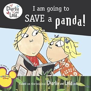 Immagine del venditore per I Am Going to Save a Panda! (Charlie and Lola) by Child, Lauren [Paperback ] venduto da booksXpress