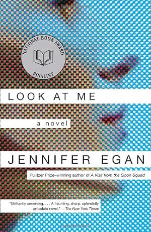 Imagen del vendedor de Look at Me: A Novel by Egan, Jennifer [Paperback ] a la venta por booksXpress