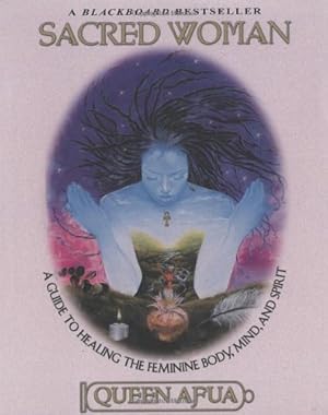 Imagen del vendedor de Sacred Woman: A Guide to Healing the Feminine Body, Mind, and Spirit by Afua, Queen [Paperback ] a la venta por booksXpress