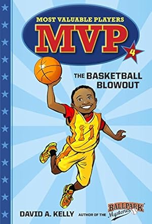 Seller image for MVP #4: The Basketball Blowout (Most Valuable Players) by Kelly, David A. [Paperback ] for sale by booksXpress