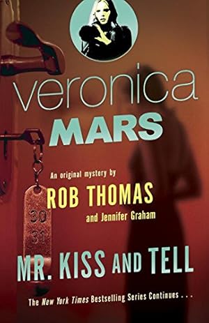 Seller image for Veronica Mars (2): An Original Mystery by Rob Thomas: Mr. Kiss and Tell by Thomas, Rob, Graham, Jennifer [Paperback ] for sale by booksXpress