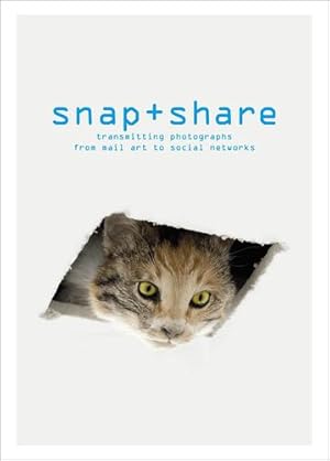 Image du vendeur pour Snap + Share: Transmitting Photographs from Mail Art to Social Networks by Chéroux, Clément [FRENCH LANGUAGE - Hardcover ] mis en vente par booksXpress