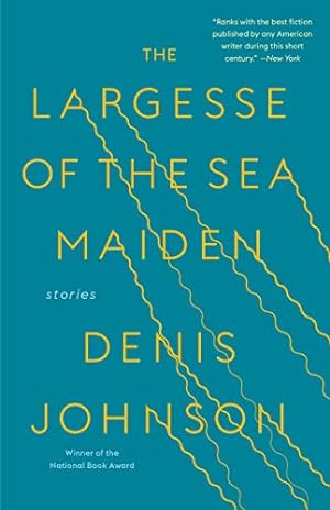 Imagen del vendedor de The Largesse of the Sea Maiden: Stories by Johnson, Denis [Paperback ] a la venta por booksXpress
