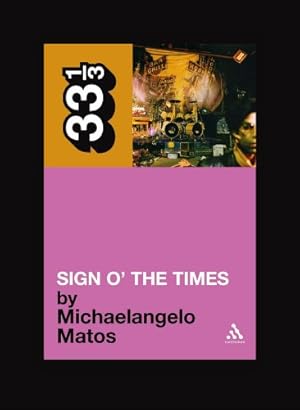 Seller image for Prince's Sign O' the Times (Thirty Three and a Third series) by Matos, Michaelangelo [Paperback ] for sale by booksXpress