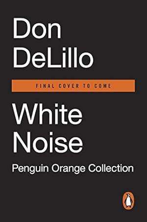 Bild des Verkufers fr White Noise: (Penguin Orange Collection) by DeLillo, Don [Paperback ] zum Verkauf von booksXpress