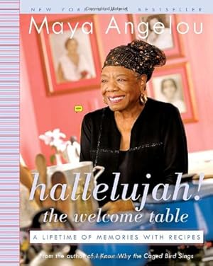 Image du vendeur pour Hallelujah! The Welcome Table: A Lifetime of Memories with Recipes by Angelou, Maya [Paperback ] mis en vente par booksXpress