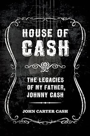 Seller image for House of Cash: The Legacies of My Father, Johnny Cash by Cash, John Carter [Paperback ] for sale by booksXpress