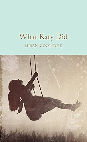 Imagen del vendedor de What Katy Did (Macmillan Classics) by Coolidge, Susan [Hardcover ] a la venta por booksXpress