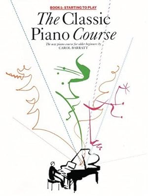 Seller image for The Classic Piano Course Book 1: Starting to Play by Barratt, Carol [Paperback ] for sale by booksXpress