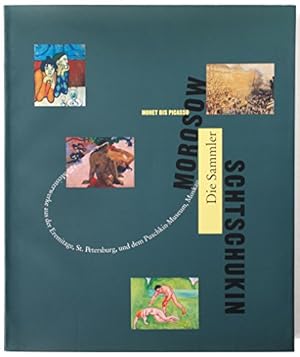 Seller image for Morosow und Schtschukin - Die russischen Sammler - Monet bis Picasso for sale by librairie philippe arnaiz