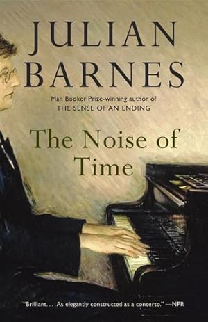 Seller image for The Noise of Time: A Novel (Vintage International) by Barnes, Julian [Paperback ] for sale by booksXpress