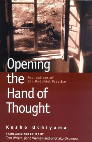 Imagen del vendedor de Opening the Hand of Thought: Foundations of Zen Buddhist Practice by Kosho Uchiyama Roshi [Paperback ] a la venta por booksXpress