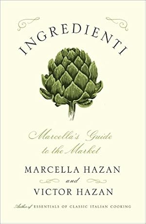 Seller image for Ingredienti: Marcella's Guide to the Market by Hazan, Marcella, Hazan, Victor [Hardcover ] for sale by booksXpress