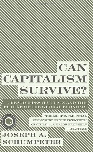 Immagine del venditore per Can Capitalism Survive?: Creative Destruction and the Future of the Global Economy (Harper Perennial Modern Thought) by Schumpeter, Joseph A. [Paperback ] venduto da booksXpress